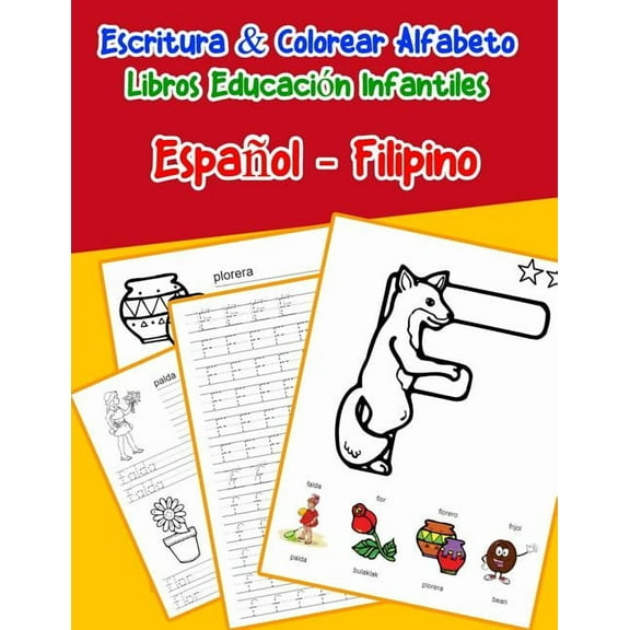 Libros Infantiles Abecedario Espanol: Español - Filipino : Escritura & Colorear Alfabeto Libros Educación Infantiles: Spanish Filipino Practicar alfabeto ABC letras con dibujos animados imágenes para a1 a2 b1 b2 c1 c2 niños (Series #24) (Paperback)