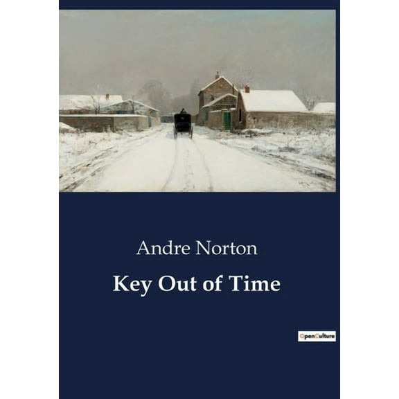 Key Out of Time: A journey through time and space to unlock ancient secrets., (Paperback)