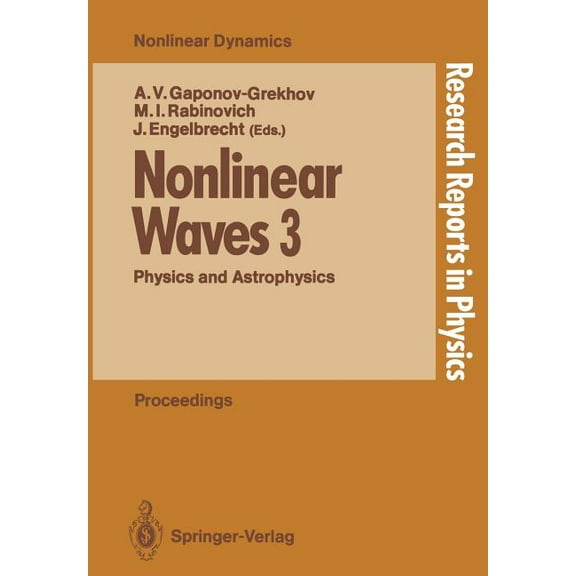 Research Reports in Physics Nonlinear Waves 3: Physics and Astrophysics Proceedings of the Gorky School 1989, (Paperback)