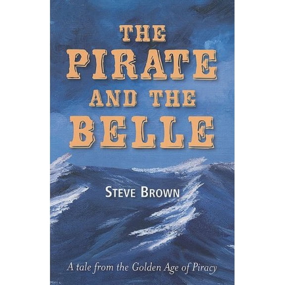 Pre-Owned The Pirate and the Belle (Paperback) 0971252181 9780971252189