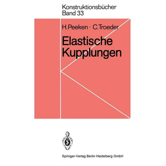 KonstruktionsbÃ¼cher Elastische Kupplungen: AusfÃ¼hrungen, Eigenschaften, Berechnungen, Book 33, (Paperback)