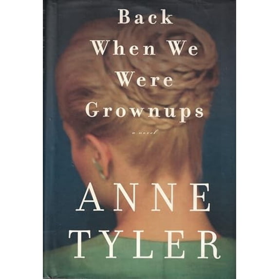 Pre-Owned Back When We Were Grownups (Hardcover) by Anne Tyler