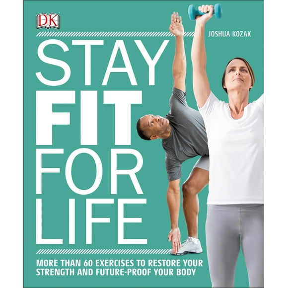 Pre-Owned Stay Fit for Life: More Than 60 Exercises to Restore Your Strength and Future-Proof Your Body (Paperback) 1465462759 9781465462756
