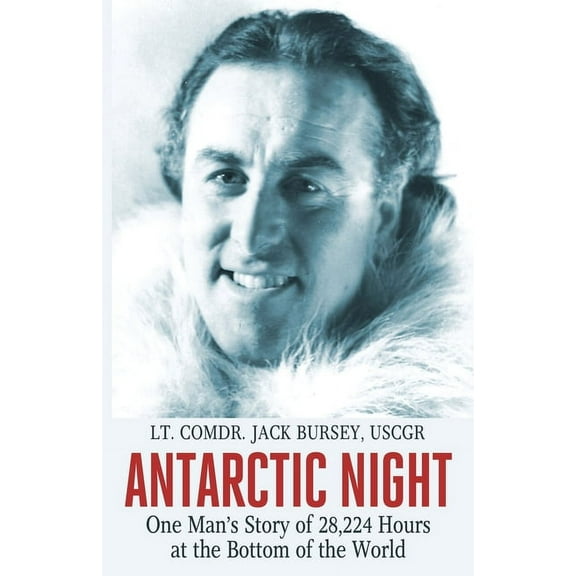 Antarctic Night: One Man's Story of 28,224 Hours at the Bottom of the World, (Paperback)