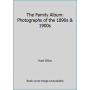 Pre-Owned The Family Album: Photographs of the 1890s & 1900s (Hardcover) 087923069X