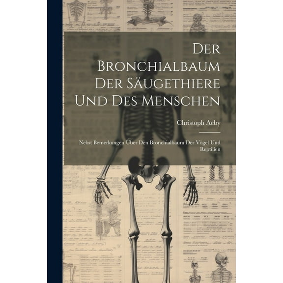 Der Bronchialbaum Der Säugethiere Und Des Menschen (Paperback)