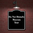 thumbnail image 2 of Do Not Disturb Museum Tour BLACK Aluminum Composite Sign 15''x18'', 2 of 9