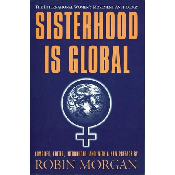 Sisterhood Is Global: The International Women's Movement Anthology, (Paperback)
