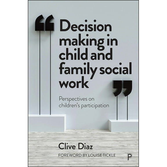Decision Making in Child and Family Social Work: Perspectives on Children's Participation, (Hardcover)