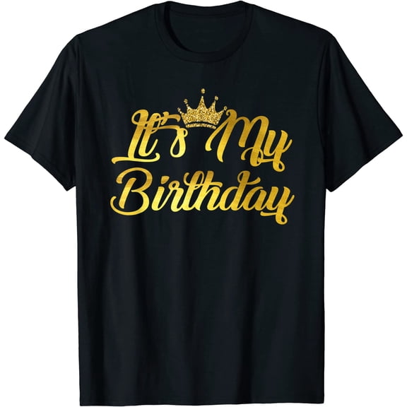 It's My Birthday T-shirt Happy Birthday