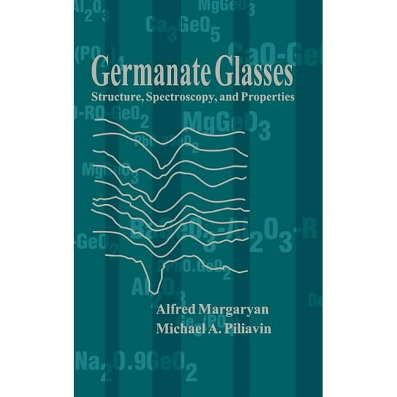 Artech House Optoelectronics Library: Germanate Glasses: Structure Spectrosco (Hardcover)