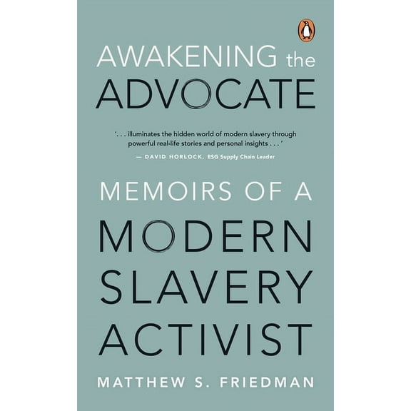 Awakening the Advocate: Memoir of a Modern Slavery Activist, (Paperback)