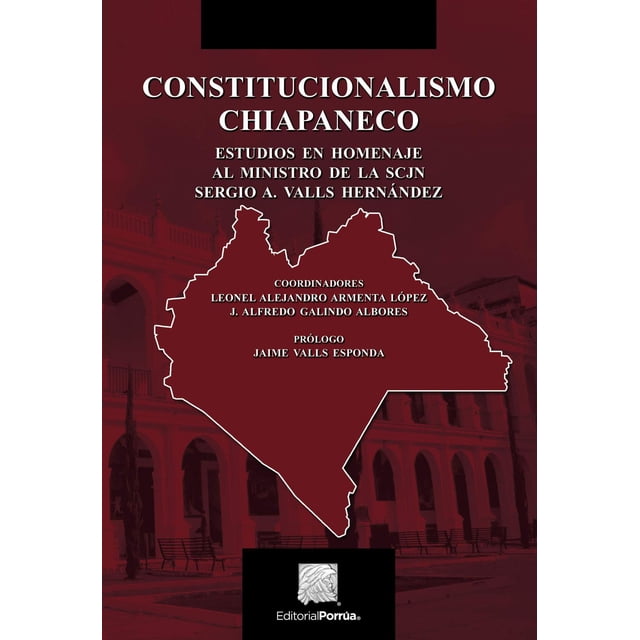 Constitucionalismo chiapaneco Editorial Porrúa 9786070933387