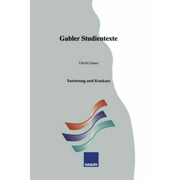 Gabler-Studientexte Sanierung Und Konkurs, (Paperback)