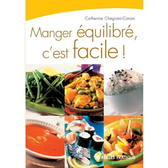Manger équilibré, c'est facile ! (Paperback) by Catherine Chegrani-Conan