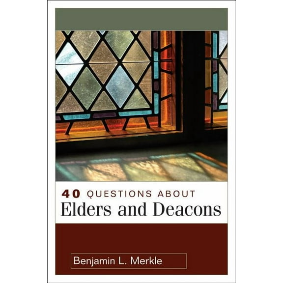 40 Questions & Answers 40 Questions about Elders and Deacons, (Paperback)