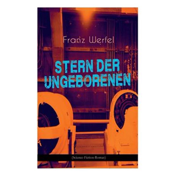 Pre-Owned Stern der Ungeborenen (Science-Fiction-Roman): Zukunftsreiseepos des Autors von "Die vierzig Tage (Paperback) by Franz Werfel