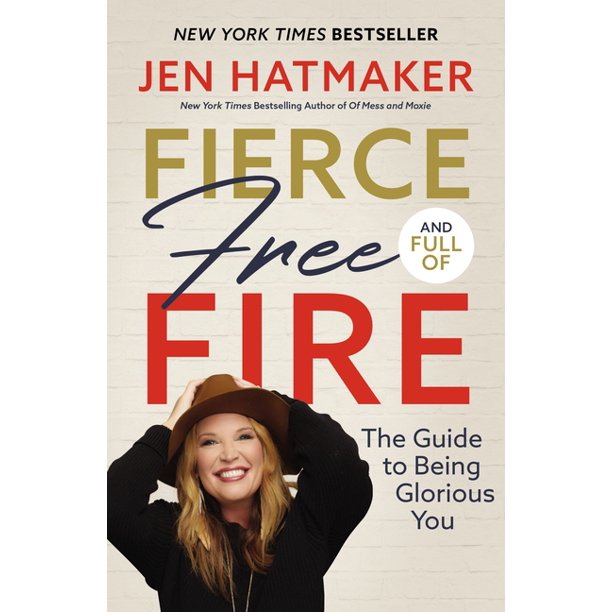 Fierce, Free, and Full of Fire: The Guide to Being Glorious You (Hardcover)