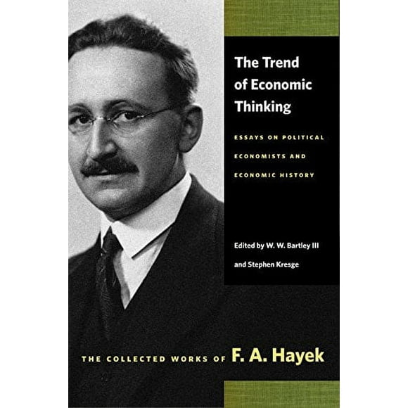 La Tendance de la Pensée Économique: Essais sur les Économiques Politiques et l'Histoire Économique (Uvres de Collection de F. A. Hayek))