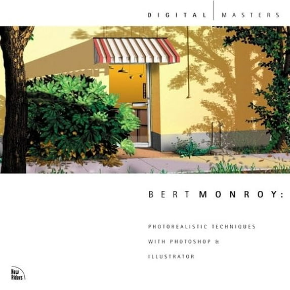 Pre-Owned Bert Monroy: Photorealistic Techniques With Photoshop & Illustrator - Monroy, Bert