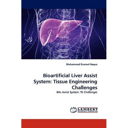 - Bioartificial Liver Assist System : Tissue Engineering Challenges