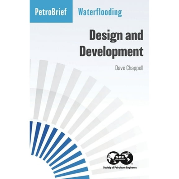 Waterflooding: Design and Development (Paperback)