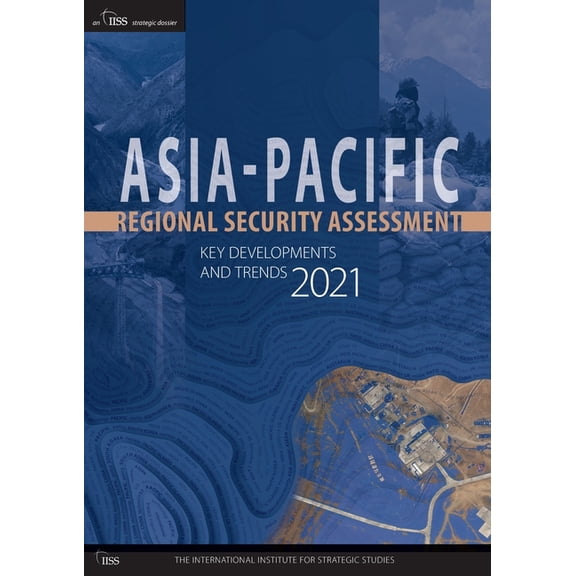 Asia-Pacific Regional Security Assessment 2021: Key Developments and Trends, (Paperback)