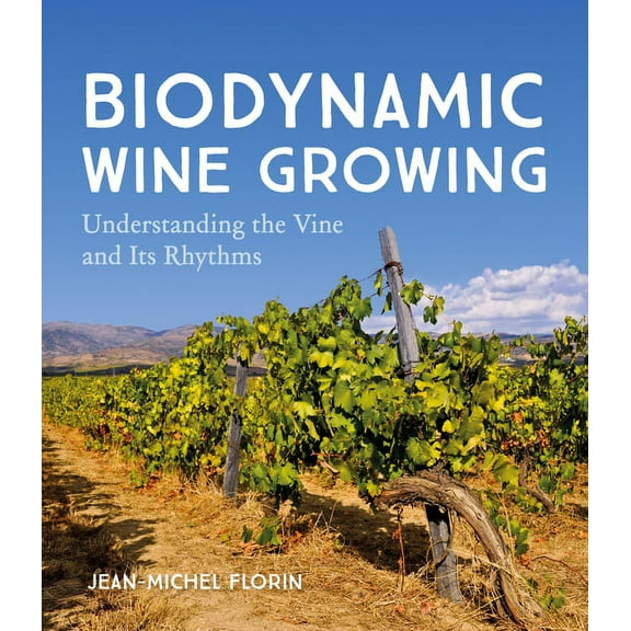 Biodynamic Wine Growing: Understanding the Vine and Its Rhythms (Paperback)