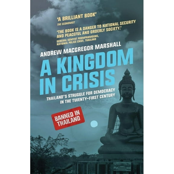 Asian Arguments A Kingdom in Crisis: Thailand's Struggle for Democracy in the Twenty-First Century, (Paperback)