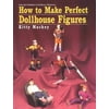 How to Make Perfect Dollhouse Figures, Used [Paperback]