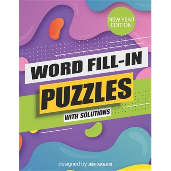Pre-Owned Word Fill-In Puzzles with Solutions: New Year Edition: Large Print: World's Largest-Huge Daily Word (Paperback) by Jeff Kaguri
