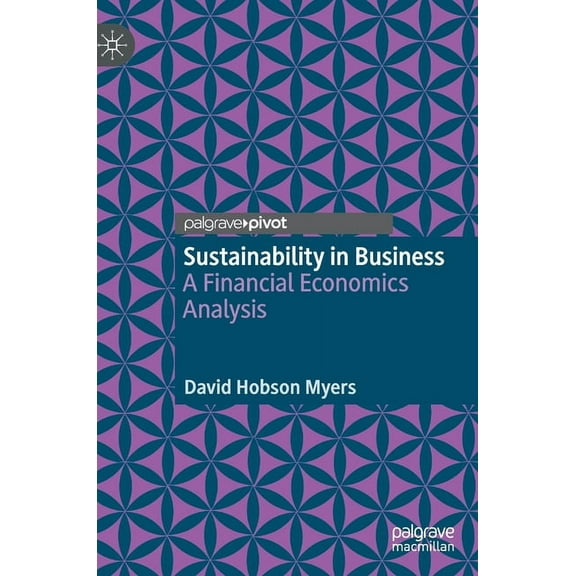 Sustainability in Business: A Financial Economics Analysis, (Hardcover)