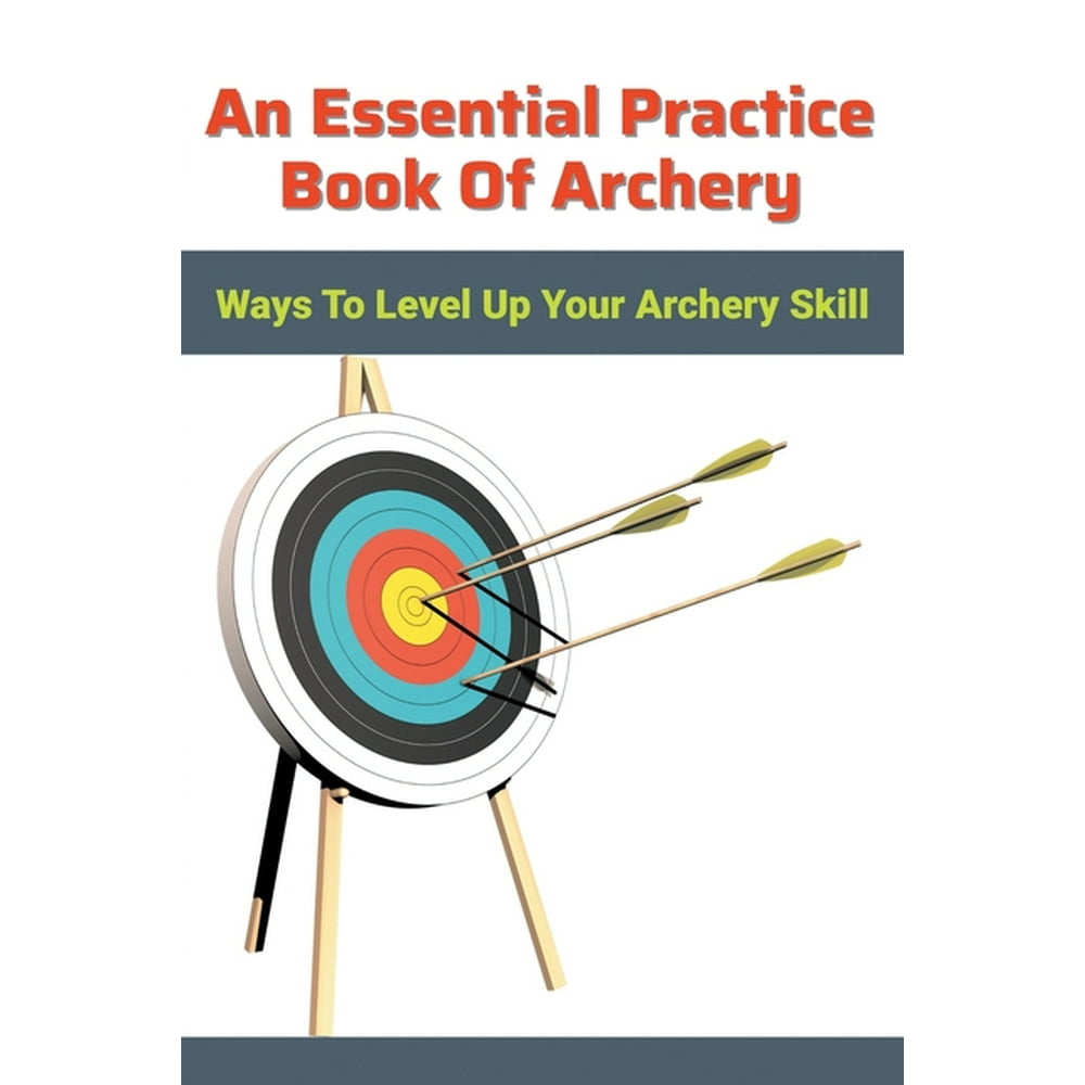 An Essential Practice Book Of Archery (Paperback)