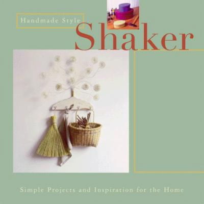 Pre-Owned Handmade Style: Shaker: Simple Projects and Inspiration for the Home (Paperback) 081182568X 9780811825689