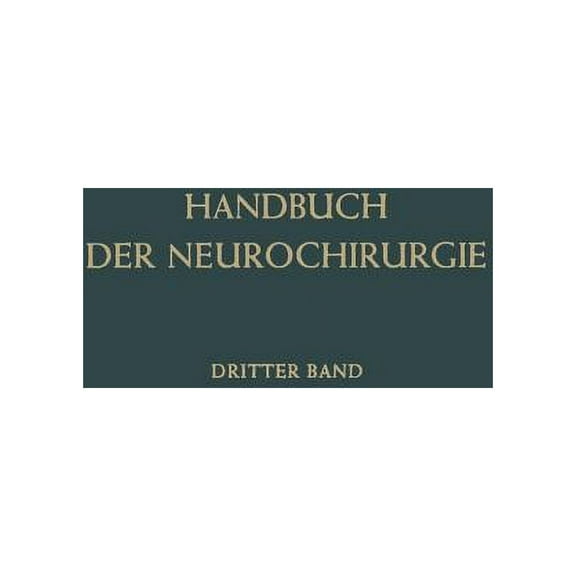 Handbuch Der Neurochirurgie. Pathologische Anatomie Der Raumbeengenden Intrakraniellen Prozesse, Book 3, (Paperback)