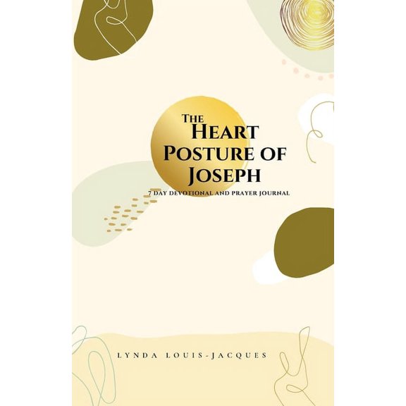 The Heart Posture of Joseph, (Paperback)