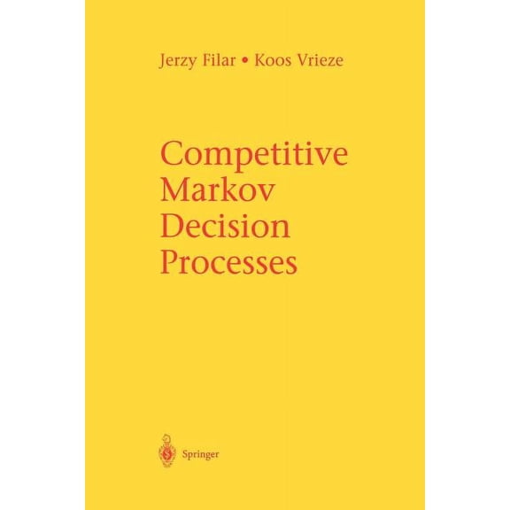 Competitive Markov Decision Processes, (Paperback)