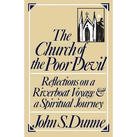 The Church of the Poor Devil: Reflections on a Riverboat Voyage and a Spiritual Journey, (Paperback)