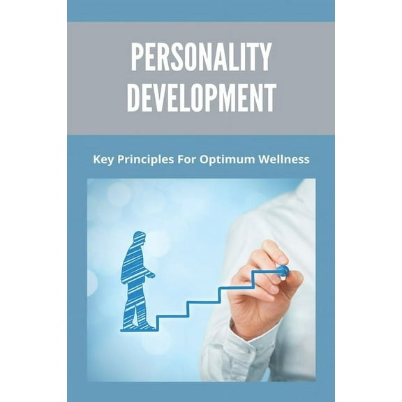 Personality Development: Key Principles For Optimum Wellness: Wellness Pointe Pine Tree (Paperback)