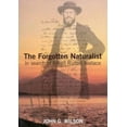 thumbnail image 1 of Pre-Owned The Forgotten Naturalist: in Search of Alfred Russel Wallace: in Search of Alfred Russel Wallace (Paperback) 1875606726 9781875606726, 1 of 1