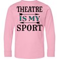 thumbnail image 3 of Inktastic Theatre is My Sport Drama Acting Long Sleeve Youth T-Shirt, 3 of 5