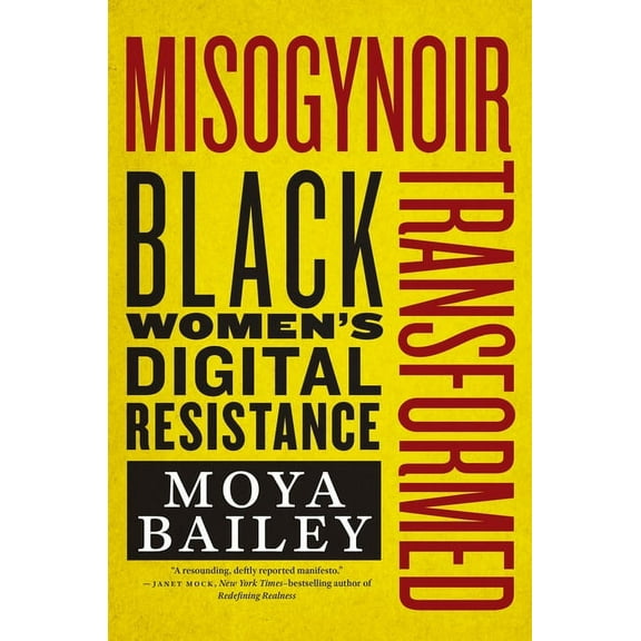Intersections Misogynoir Transformed: Black Women's Digital Resistance, Book 18, (Hardcover)