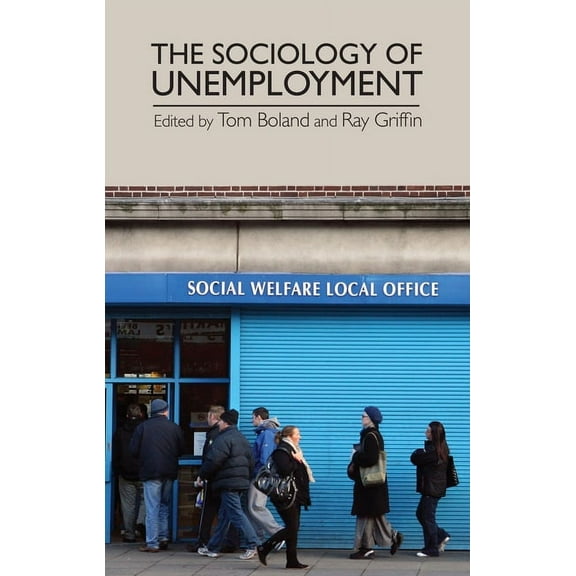 The Sociology of Unemployment, (Paperback)