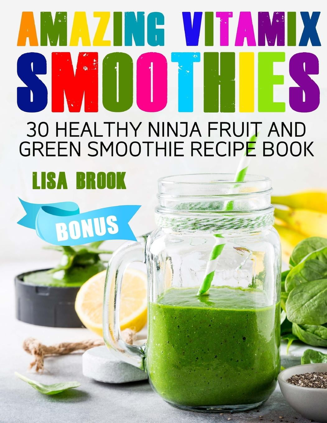 Amazing Vitamix Smoothies 30 Healthy Ninja Fruit And Green Smoothie Recipe Book Walmart Com Walmart Com
