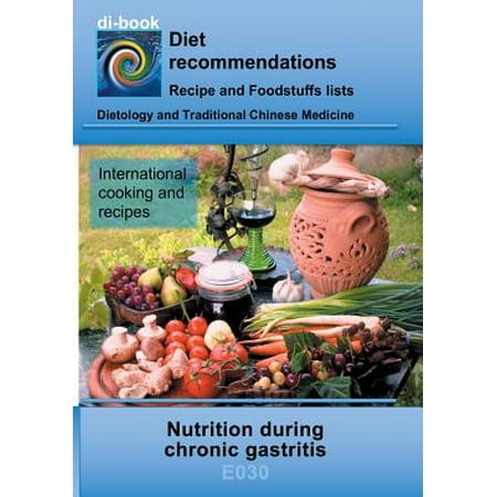 Nutrition During Chronic Gastritis (Best Foods For Chronic Gastritis)
