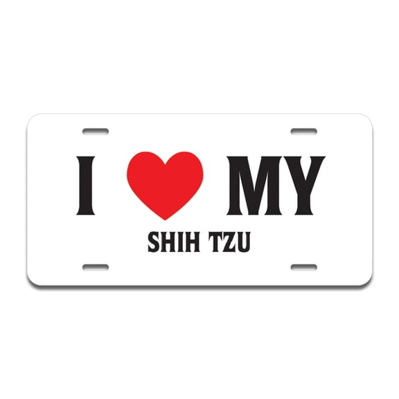 I Love My Shih Tzu Aluminum License Plate| License Plate 12" X 6" Fits Any Car, Truck, SUV, RV, or Trailer | Made in The USA