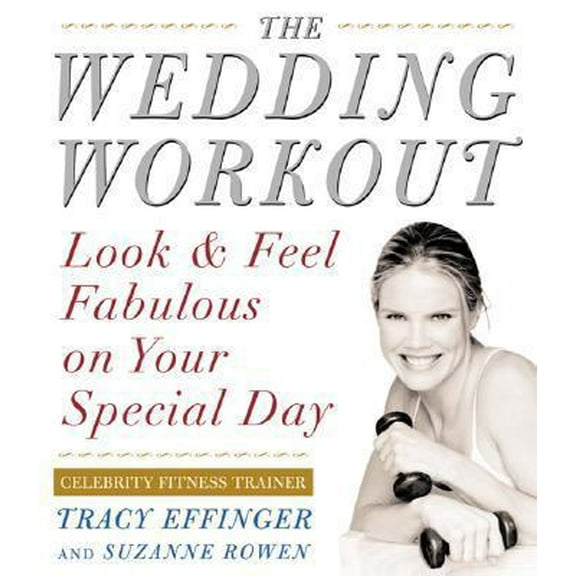 Pre-Owned Wedding Workout: Look and Feel Fabulous on Your Special Day (Paperback) 0071389164 9780071389167