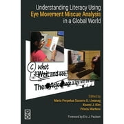Understanding Literacy Using Eye Movement Miscue Analysis in a Global World (Paperback)