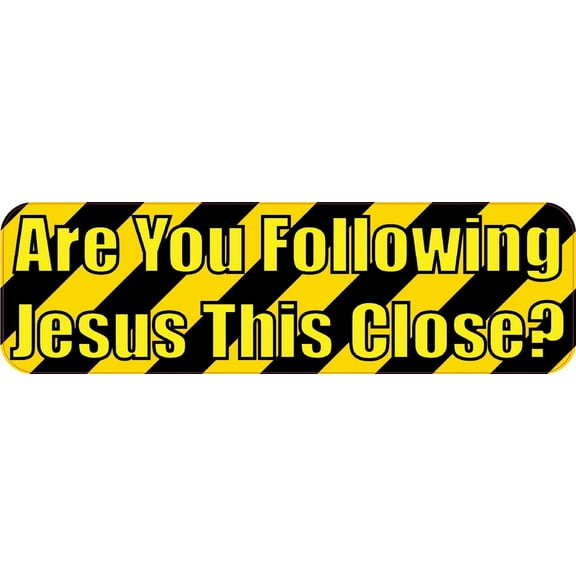10in x 3in Are you Following Jesus This Close Bumper Stickers Decals Sticker Decal