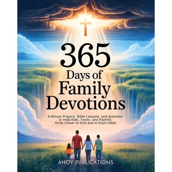 365 Days of Family Devotions: 5-Minute Prayers, Bible Lessons, and Activities to Help Kids, Teens, and Parents Grow Clos, (Paperback)